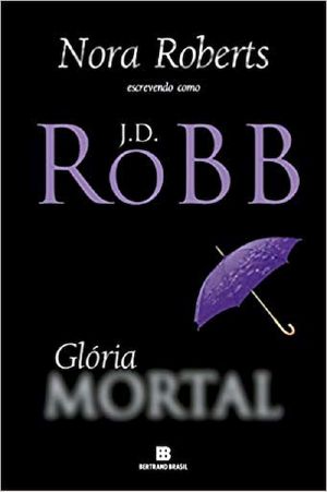 [In Death 02] • Glória Mortal